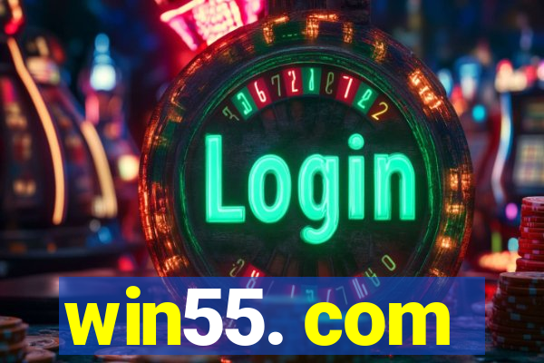 win55. com